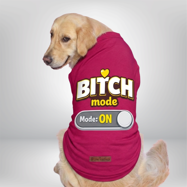 PawTaaka Bitch Mode ON Dog T-Shirt